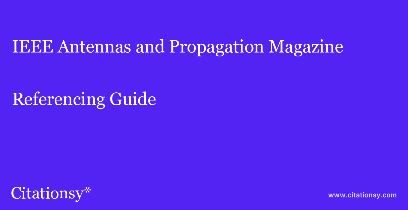 cite IEEE Antennas and Propagation Magazine  — Referencing Guide
